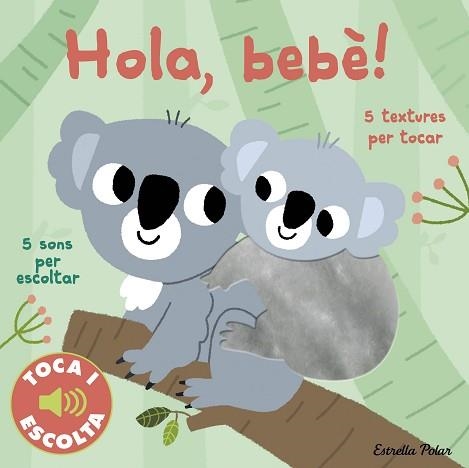 HOLA, BEBÈ! TOCA I ESCOLTA | 9788413891002 | BILLET, MARION | Llibreria Aqualata | Comprar llibres en català i castellà online | Comprar llibres Igualada