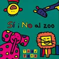 SI I NO AL ZOO (TODD PARR) | 9788484881421 | PARR, TODD | Llibreria Aqualata | Comprar llibres en català i castellà online | Comprar llibres Igualada