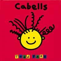 CABELLS (TODD PARR) | 9788484881407 | PARR, TODD | Llibreria Aqualata | Comprar llibres en català i castellà online | Comprar llibres Igualada