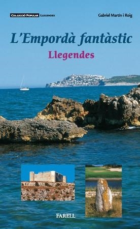 EMPORDA FANTASTIC, L'. LLEGENDES (POPULAR LLEGENDES 15) | 9788495695314 | MARTIN I ROIG, GABRIEL | Llibreria Aqualata | Comprar llibres en català i castellà online | Comprar llibres Igualada