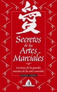 SECRETOS DE LAS ARTES MARCIALES | 9788441414808 | TABATA, KAZUMI | Llibreria Aqualata | Comprar libros en catalán y castellano online | Comprar libros Igualada