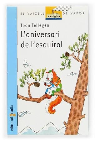 ANIVERSARI DE L'ESQUIROL, L' (V.V.BLAU 119) | 9788466109239 | TELLEGEN, TOON | Llibreria Aqualata | Comprar libros en catalán y castellano online | Comprar libros Igualada