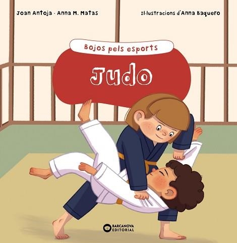 JUDO (BOJOS PELS ESPORTS) | 9788448955168 | ANTOJA I MAS, JOAN / MATAS I ROS, ANNA M. | Llibreria Aqualata | Comprar llibres en català i castellà online | Comprar llibres Igualada