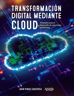 TRANSFORMACIÓN DIGITAL MEDIANTE CLOUD | 9788441546370 | RIBAS LEQUERICA, JOAN | Llibreria Aqualata | Comprar llibres en català i castellà online | Comprar llibres Igualada