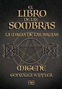 LIBRO DE LAS SOMBRAS, EL | 9788417851804 | GONZÁLEZ-WIPPLER, MIGENE | Llibreria Aqualata | Comprar llibres en català i castellà online | Comprar llibres Igualada