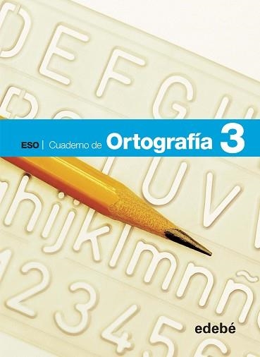 CUADERNO ORTOGRAFÍA 3 | 9788468307404 | EDEBÉ, OBRA COLECTIVA | Llibreria Aqualata | Comprar llibres en català i castellà online | Comprar llibres Igualada