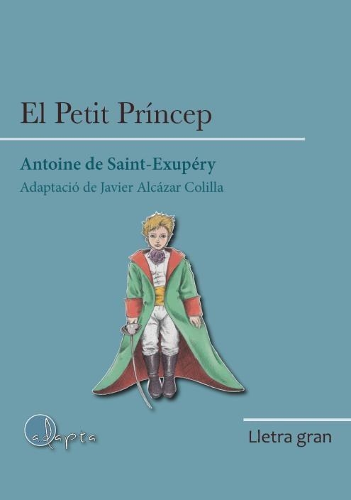 PETIT PRINCEP, EL (LLETRA GRAN) | 9788419190031 | DE SAINT-EXUPÉRY, ANTOINE | Llibreria Aqualata | Comprar llibres en català i castellà online | Comprar llibres Igualada