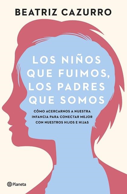 NIÑOS QUE FUIMOS, LOS PADRES QUE SOMOS, LOS | 9788408261933 | CAZURRO, BEATRIZ | Llibreria Aqualata | Comprar llibres en català i castellà online | Comprar llibres Igualada