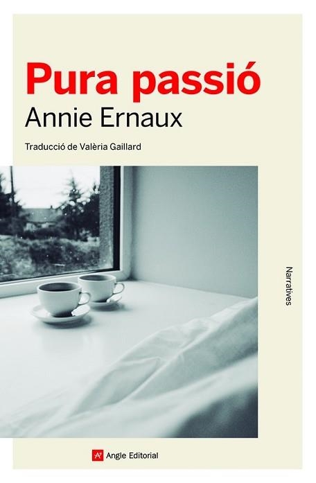 PURA PASSIÓ | 9788419017277 | ERNAUX, ANNIE | Llibreria Aqualata | Comprar llibres en català i castellà online | Comprar llibres Igualada