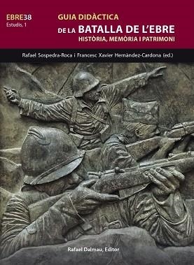 GUIA DIDÀCTICA DE LA BATALLA DE L'EBRE | 9788423208845 | SOSPEDRA I ROCA, RAFEL / HERNÀNDEZ CARDONA, FRANCESC XAVIER | Llibreria Aqualata | Comprar llibres en català i castellà online | Comprar llibres Igualada