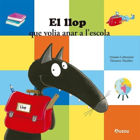 LLOP QUE VOLIA ANAR A L’ESCOLA, EL | 9791039519564 | LALLEMAND, ORIANNE | Llibreria Aqualata | Comprar llibres en català i castellà online | Comprar llibres Igualada