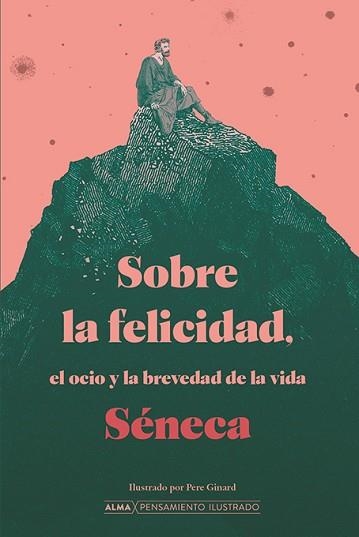 SOBRE LA FELICIDAD, EL OCIO Y LA BREVEDAD DE LA VIDA | 9788418933509 | SÉNECA, LUCIO ANNEO | Llibreria Aqualata | Comprar llibres en català i castellà online | Comprar llibres Igualada