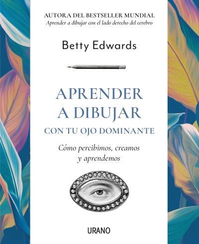 APRENDER A DIBUJAR CON TU OJO DOMINANTE | 9788417694586 | EDWARDS, BETTY | Llibreria Aqualata | Comprar llibres en català i castellà online | Comprar llibres Igualada