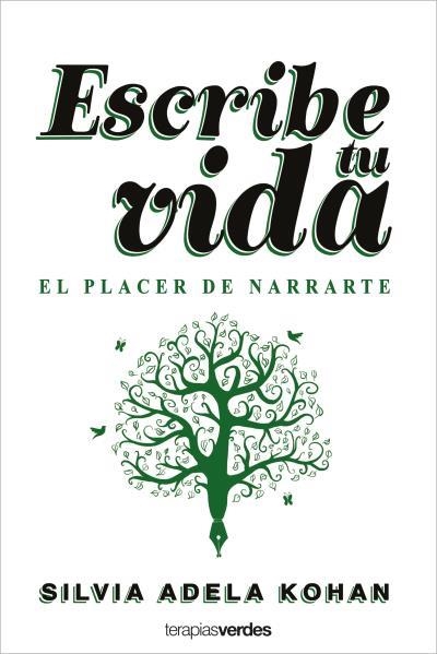 ESCRIBE TU VIDA. EL PLACER DE NARRARTE | 9788416972944 | KOHAN, SILVIA ADELA | Llibreria Aqualata | Comprar llibres en català i castellà online | Comprar llibres Igualada