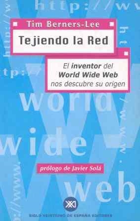 TEJIENDO LA RED, EL INVENTOR DEL WORLD WIDE WEB NOS DESCUBRE | 9788432310409 | BERNERS-LEE, TIM | Llibreria Aqualata | Comprar llibres en català i castellà online | Comprar llibres Igualada