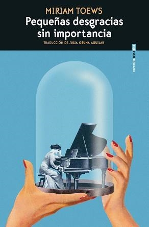 PEQUEÑAS DESGRACIAS SIN IMPORTANCIA | 9788419261045 | TOEWS, MIRIAM | Llibreria Aqualata | Comprar llibres en català i castellà online | Comprar llibres Igualada