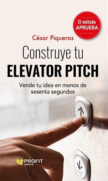 CONSTRUYE TU ELEVATOR PITCH | 9788419212221 | PIQUERAS GÓMEZ DE ALBACETE, CÉSAR | Llibreria Aqualata | Comprar llibres en català i castellà online | Comprar llibres Igualada