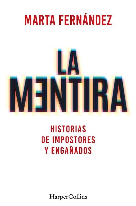 MENTIRA, LA. HISTORIAS DE IMPOSTORES Y ENGAÑADOS | 9788491397748 | FERNÁNDEZ VÁZQUEZ, MARTA | Llibreria Aqualata | Comprar llibres en català i castellà online | Comprar llibres Igualada