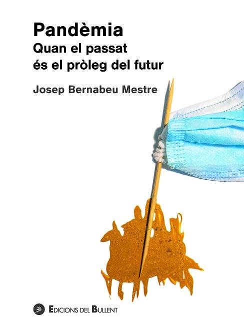 PANDÈMIA. QUAN EL PASSAT ÉS EL PRÒLEG DEL FUTUR | 9788499042657 | BERNABEU MESTRE, JOSEP | Llibreria Aqualata | Comprar llibres en català i castellà online | Comprar llibres Igualada