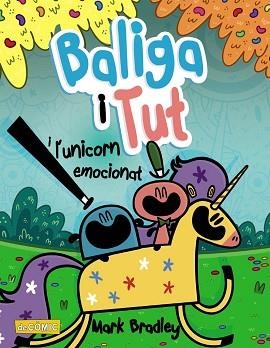 BALIGA I TUT I L'UNICORN EMOCIONAT | 9788448955922 | BRADLEY, MARK | Llibreria Aqualata | Comprar llibres en català i castellà online | Comprar llibres Igualada