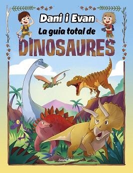 DANI I EVAN. LA GUIA TOTAL DE DINOSAURES | 9788413893723 | LAS AVENTURAS DE DANI Y EVAN | Llibreria Aqualata | Comprar llibres en català i castellà online | Comprar llibres Igualada