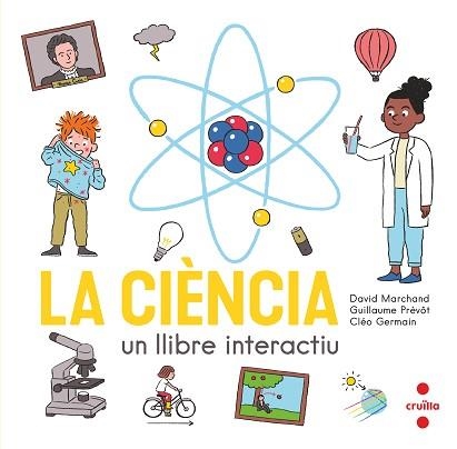 CIENCIA, LA. UN LLIBRE INTERACTIU | 9788466150354 | MARCHAND, DAVID / PRÉVÔT, GUILLAUME | Llibreria Aqualata | Comprar llibres en català i castellà online | Comprar llibres Igualada