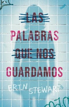 PALABRAS QUE NOS GUARDAMOS, LAS | 9788411206532 | STEWART, ERIN | Llibreria Aqualata | Comprar llibres en català i castellà online | Comprar llibres Igualada