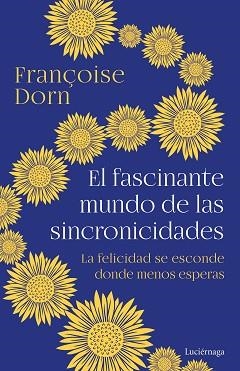 FASCINANTE MUNDO DE LAS SINCRONICIDADES, EL | 9788418015991 | DORN, FRANÇOISE | Llibreria Aqualata | Comprar llibres en català i castellà online | Comprar llibres Igualada