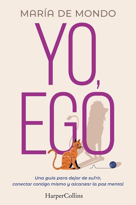 YO, EGO. UNA GUÍA PARA DEJAR DE SUFRIR, CONECTAR CONTIGO MISMO Y ALCANZAR LA PAZ | 9788491397731 | DE MONDO, MARÍA | Llibreria Aqualata | Comprar llibres en català i castellà online | Comprar llibres Igualada