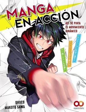 MANGA EN ACCIÓN. ASÍ SE PINTA EL MOVIMIENTO DINÁMICO | 9788441546080 | SAWA, MAKOTO/SHOCO | Llibreria Aqualata | Comprar llibres en català i castellà online | Comprar llibres Igualada