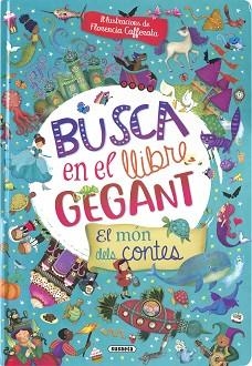 BUSCA EN EL LLIBRE GEGANT. EL MÓN DELS CONTES | 9788467789201 | SUSAETA, EQUIP | Llibreria Aqualata | Comprar llibres en català i castellà online | Comprar llibres Igualada