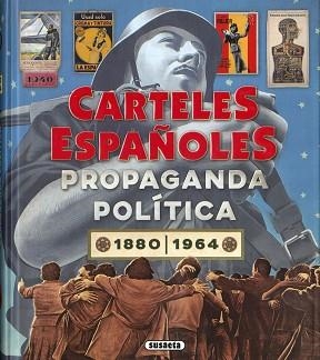 CARTELES ESPAÑOLES. PROPAGANDA POLÍTICA 2880-1964 | 9788467785838 | VELASCO MURVIEDRO, CARLOS / SUAU GOMILA, ÁNGELA | Llibreria Aqualata | Comprar llibres en català i castellà online | Comprar llibres Igualada