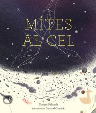 MITES AL CEL  | 9788412504941 | TANUCA PALOMAR / SAMUEL CASTAÑO (ILUSTR.) | Llibreria Aqualata | Comprar llibres en català i castellà online | Comprar llibres Igualada