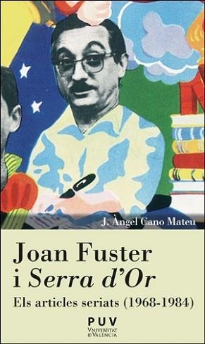 JOAN FUSTER I "SERRA D'OR" | 9788491349747 | CANO MATEU, J. ÀNGEL | Llibreria Aqualata | Comprar llibres en català i castellà online | Comprar llibres Igualada