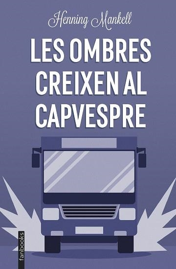 OMBRES CREIXEN AL CAPVESPRE, LES | 9788419150196 | MANKELL, HENNING | Llibreria Aqualata | Comprar libros en catalán y castellano online | Comprar libros Igualada