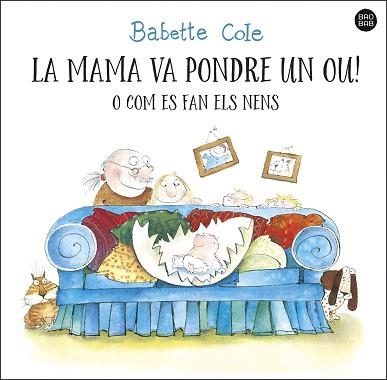 MAMA VA PONDRE UN OU! O COM ES FAN ELS NENS, LA | 9788413892610 | COLE, BABETTE | Llibreria Aqualata | Comprar libros en catalán y castellano online | Comprar libros Igualada