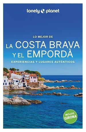 COSTA BRAVA Y EL EMPORDÀ, LO MEJOR DE (LONELY PLANET 2022) | 9788408259930 | MONNER, JORDI | Llibreria Aqualata | Comprar llibres en català i castellà online | Comprar llibres Igualada