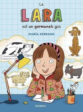 LARA VOL UN GOS, LA | 9788424672706 | SERRANO, MARÍA | Llibreria Aqualata | Comprar llibres en català i castellà online | Comprar llibres Igualada