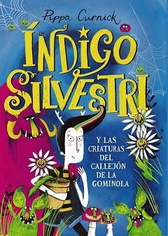 ÍNDIGO SILVESTRI Y LAS CRIATURAS DEL CALLEJÓN DE LA GOMINOLA | 9788469888766 | CURNICK, PIPPA | Llibreria Aqualata | Comprar libros en catalán y castellano online | Comprar libros Igualada