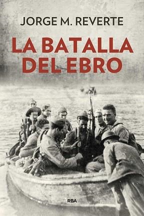 BATALLA DEL EBRO, LA | 9788490568514 | REVERTE, JORGE | Llibreria Aqualata | Comprar llibres en català i castellà online | Comprar llibres Igualada