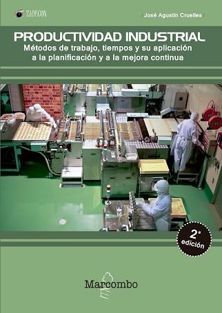 PRODUCTIVIDAD INDUSTRIAL. MÉTODOS DE TRABAJO, TIEMPOS Y SU APLICACIÓN A LA  PLAN | 9788426725653 | CRUELLES RUIZ, JOSÉ AGUSTIN | Llibreria Aqualata | Comprar llibres en català i castellà online | Comprar llibres Igualada