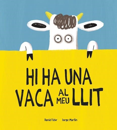 HI HA UNA VACA AL MEU LLIT | 9788418599781 | FEHR, DANIEL | Llibreria Aqualata | Comprar llibres en català i castellà online | Comprar llibres Igualada