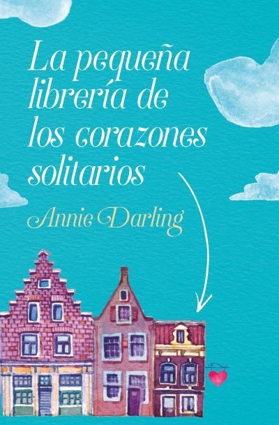 PEQUEÑA LIBRERÍA DE LOS CORAZONES SOLITARIOS, LA | 9788416622931 | DARLING, ANNIE | Llibreria Aqualata | Comprar llibres en català i castellà online | Comprar llibres Igualada