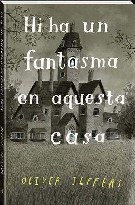 HI HA UN FANTASMA EN AQUESTA CASA | 9788418762321 | JEFFERS, OLIVER | Llibreria Aqualata | Comprar llibres en català i castellà online | Comprar llibres Igualada