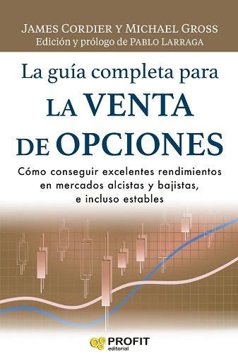 GUÍA COMPLETA PARA LA VENTA DE OPCIONES, LA | 9788418464805 | CORDIER, JAMES / GROSS, MICHAEL | Llibreria Aqualata | Comprar llibres en català i castellà online | Comprar llibres Igualada