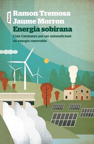 ENERGIA SOBIRANA | 9788498095258 | TREMOSA, RAMON / MORRON, JAUME | Llibreria Aqualata | Comprar libros en catalán y castellano online | Comprar libros Igualada