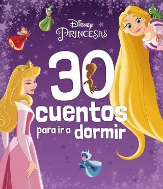 PRINCESAS. 30 CUENTOS PARA IR A DORMIR | 9788418939846 | DISNEY | Llibreria Aqualata | Comprar libros en catalán y castellano online | Comprar libros Igualada