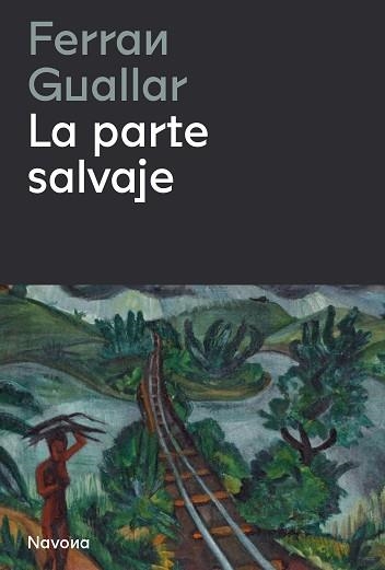 PARTE SALVAJE, LA | 9788419311153 | GUALLAR, FERRAN | Llibreria Aqualata | Comprar libros en catalán y castellano online | Comprar libros Igualada