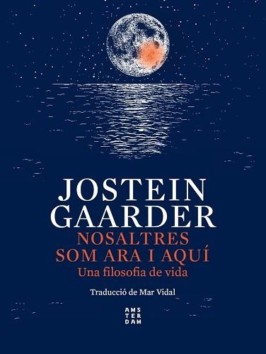 NOSALTRES SOM ARA I AQUÍ | 9788417918750 | GAARDER, JOSTEIN | Llibreria Aqualata | Comprar llibres en català i castellà online | Comprar llibres Igualada