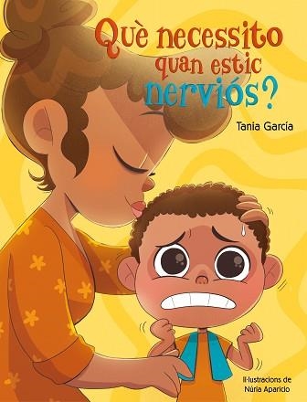 QUÈ NECESSITO QUAN ESTIC NERVIÓS? | 9788448862497 | GARCÍA, TANIA / APARICIO, NÚRIA | Llibreria Aqualata | Comprar llibres en català i castellà online | Comprar llibres Igualada